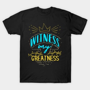 Witness My Greatness Mom Queen Mothers Day Fun T-Shirt